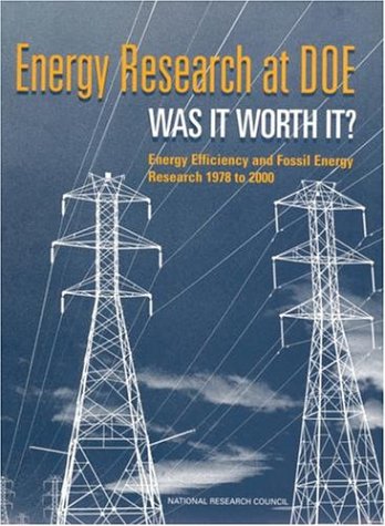 Energy Research At Doe Was It Worth It Energy Efficiency And Fossil Energy Research 1978 To 2000 1st Committee On Benefits Of Doe Rd On Energy Efficiency And Fossil Energy
