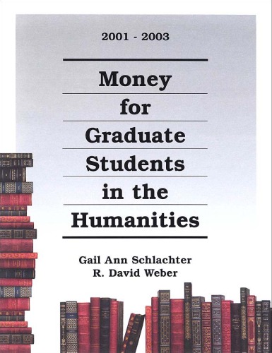 Money For Graduate Students In The Humanities 20012003 Gail A Schlachter