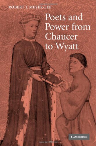Poets And Power From Chaucer To Wyatt 1st Edition Robert J Meyerlee