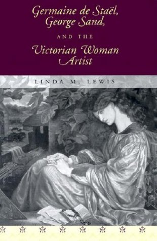 Germaine De Stael George Sand And The Victorian Woman Artist 1st Edition Ms Linda M Lewis