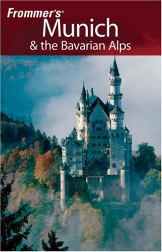 Frommers Munich The Bavarian Alps 6th Darwin Porter Danforth Prince