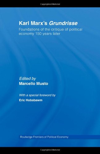 Karl Marxs Grundrisse Foundations Of The Critique Of Political Economy 150 Years Later 1st Edition Marcello Musto