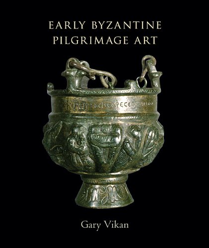 Byzantine Pilgrimage Art Revised Gary Vikan