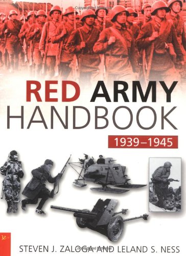 The Red Army Handbook 19391945 Steven J Zaloga Leland S Ness