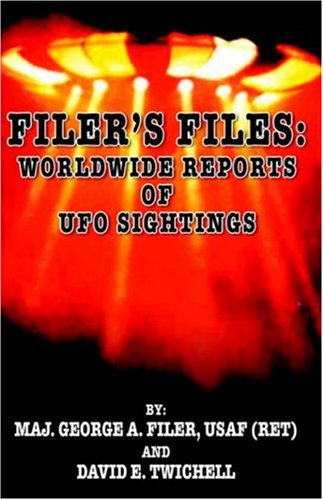 Filers Files Worldwide Reports Of Ufo Sightings David E Twichell George A Filer