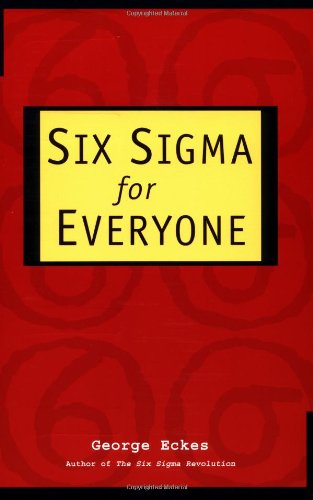 Six Sigma For Everyone 1st Edition George Eckes