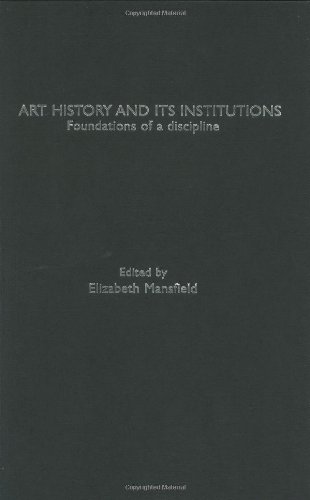 Art History And Its Institutions The Nineteenth Century Elizabeth Mansfield