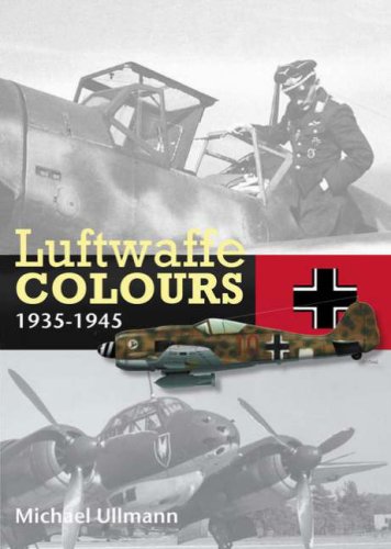 Luftwaffe Colours 1935 1945 2nd Michael Ullmann