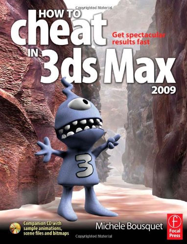 How To Cheat In 3ds Max 2009 Get Spectacular Results Fast Papcdr Michele Bousquet