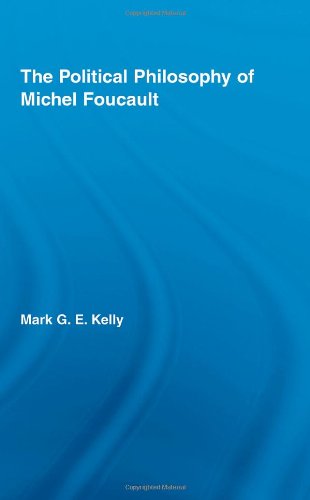 The Political Philosophy Of Michel Foucault 1st Edition Mark Ge Kelly