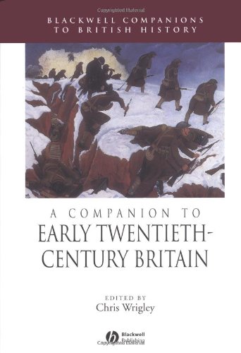A Companion To Early Twentiethcentury Britain 1st Edition Chris Wrigley