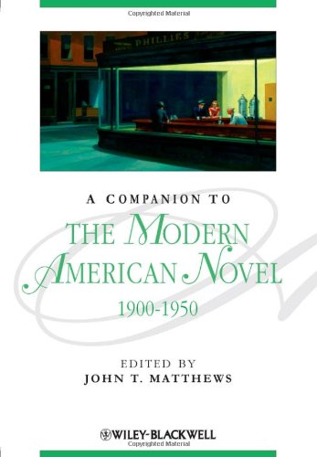 A Companion To The Modern American Novel 1900 1950 John T Matthews