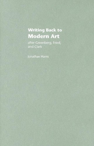 Writing Back To Modern Art After Greenberg Fried And Clark Jonathan Harris