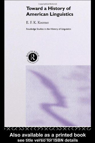 Toward A History Of American Linguistics 1st Edition Efk Koerner