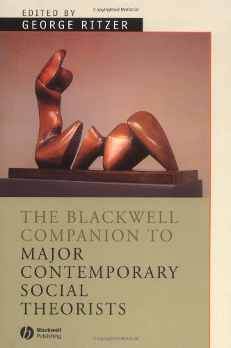 The Blackwell Companion To Major Contemporary Social Theorists George Ritzer