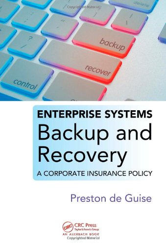 Enterprise Systems Backup And Recovery A Corporate Insurance Policy 1st Edition Preston De Guise