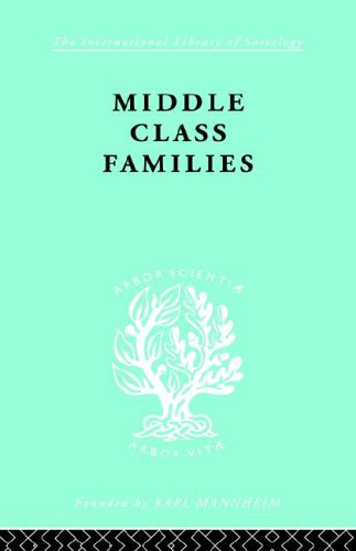 The Sociology Of Gender And The Family Middle Class Families 1st Edition Colin Bell