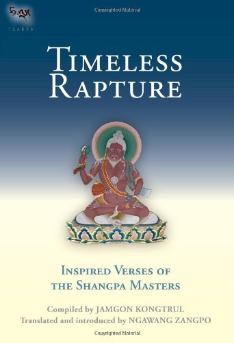 Timeless Rapture Inspired Verse From The Shangpa Masters Jamgon Kongtrul