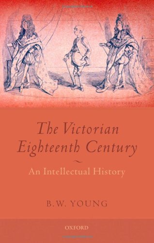 The Victorian Eighteenth Century An Intellectual History Bw Young
