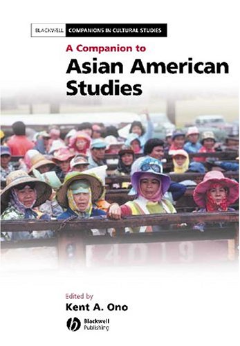 A Companion To Asian American Studies Kent A Ono