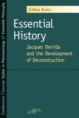 Essential History Jacques Derrida And The Development Of Deconstruction Joshua Kates