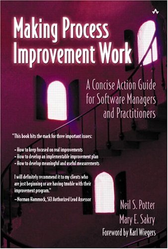 Making Process Improvement Work A Concise Action Guide For Software Managers And Practitioners Neil S Potter