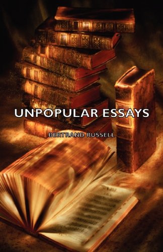 Unpopular Essays Bertrand Russell