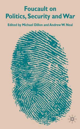 Foucault On Politics Security And War First Edition Michael Dillon