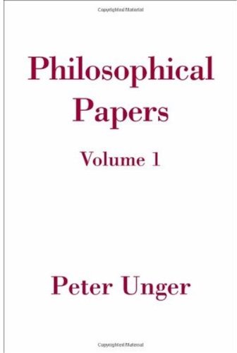Philosophical Papers Volume One Peter Unger