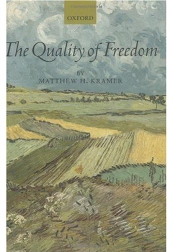 The Quality Of Freedom Matthew H Kramer