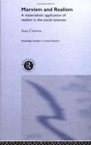 Marxism And Realism A Materialistic Application Of Realism In The Social Sciences 1st Edition Sean Creaven