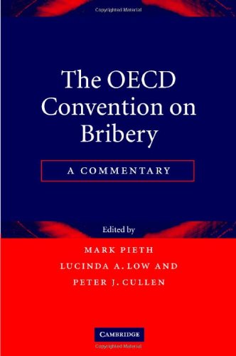 The Oecd Convention On Bribery A Commentary Mark Pieth Lucinda A Low