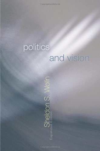 Politics And Vision Continuity And Innovation In Western Political Thought Expanded Sheldon S Wolin