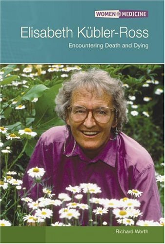 Elisabeth Kublerross Encountering Death And Dying Richard Worth