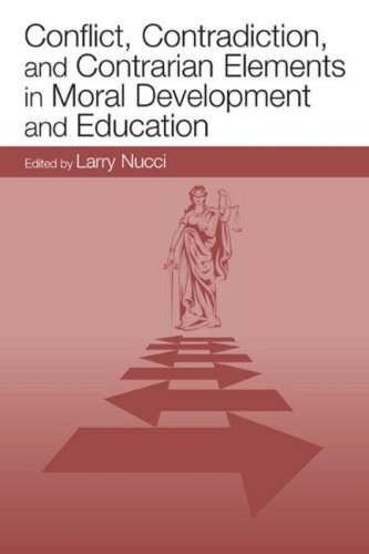 Conflict Contradiction And Contrarian Elements In Moral Development And Education 1st Edition Larry Nucci