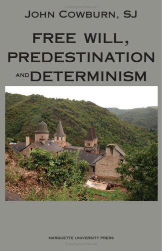 Free Will Predestination And Determinism John Cowburn