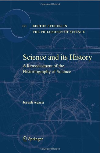 Science And Its History A Reassessment Of The Historiography Of Science 1st Edition Joseph Agassi