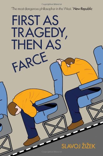 First As Tragedy Then As Farce Slavoj Zizek