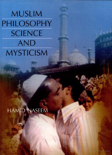 Muslim Philosophy Science And Mysticism First Edition Hamid Naseem