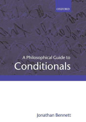 A Philosophical Guide To Conditionals Jonathan Bennett