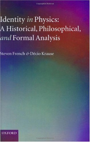 Identity In Physics A Historical Philosophical And Formal Analysis Steven French