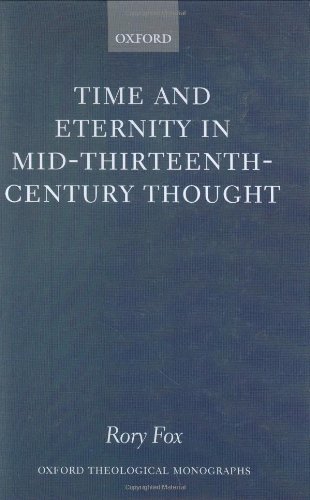 Time And Eternity In Midthirteenthcentury Thought Rory Fox