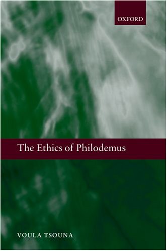 The Ethics Of Philodemus Voula Tsouna