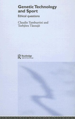 Genetic Technology And Sport Ethical Questions 1st Edition Claudio Tamburrini