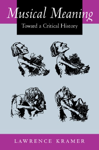 Musical Meaning Toward A Critical History Lawrence Kramer