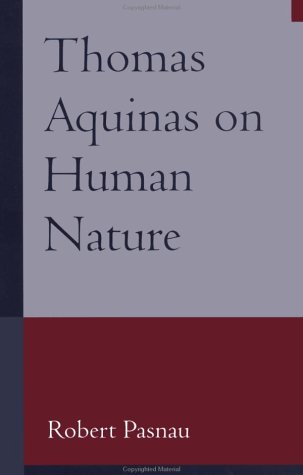 Thomas Aquinas On Human Nature A Philosophical Study Of Summa Theologiae 1a 7589 Robert Pasnau