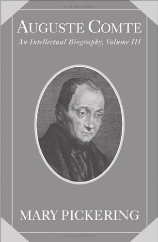 Auguste Comte An Intellectual Biography 1st Edition Mary Pickering