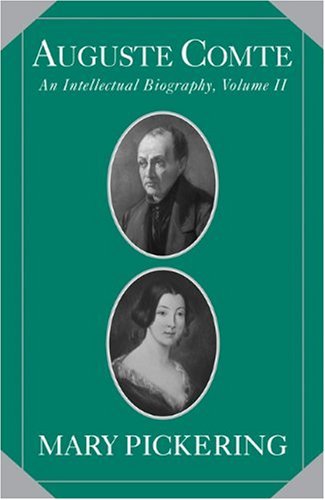 Auguste Comte An Intellectual Biography 1st Edition Mary Pickering