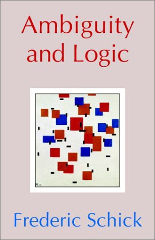 Ambiguity And Logic Frederic Schick