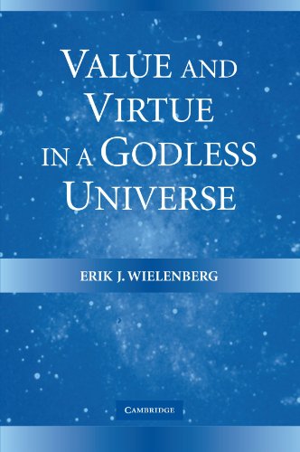 Value And Virtue In A Godless Universe Erik J Wielenberg